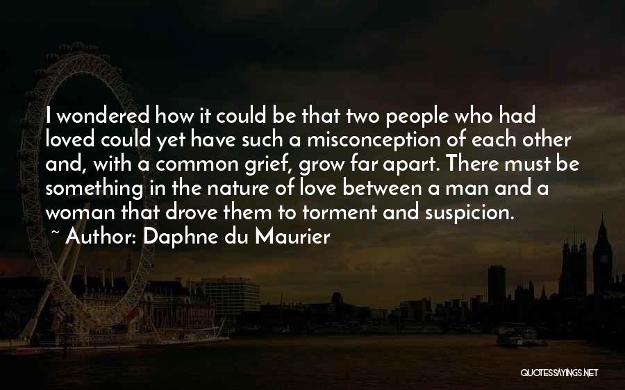 Misconception Of Love Quotes By Daphne Du Maurier