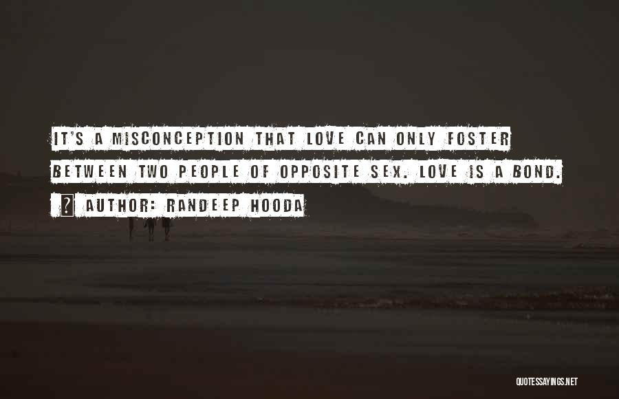 Misconception Of Love Quotes By Randeep Hooda