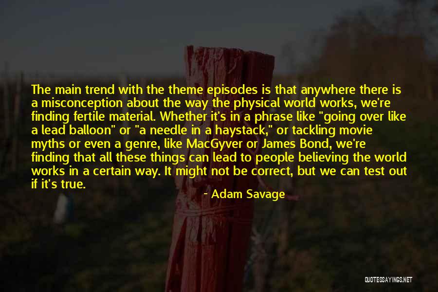 Misconception Quotes By Adam Savage Misconception Quotes By Adam Savage