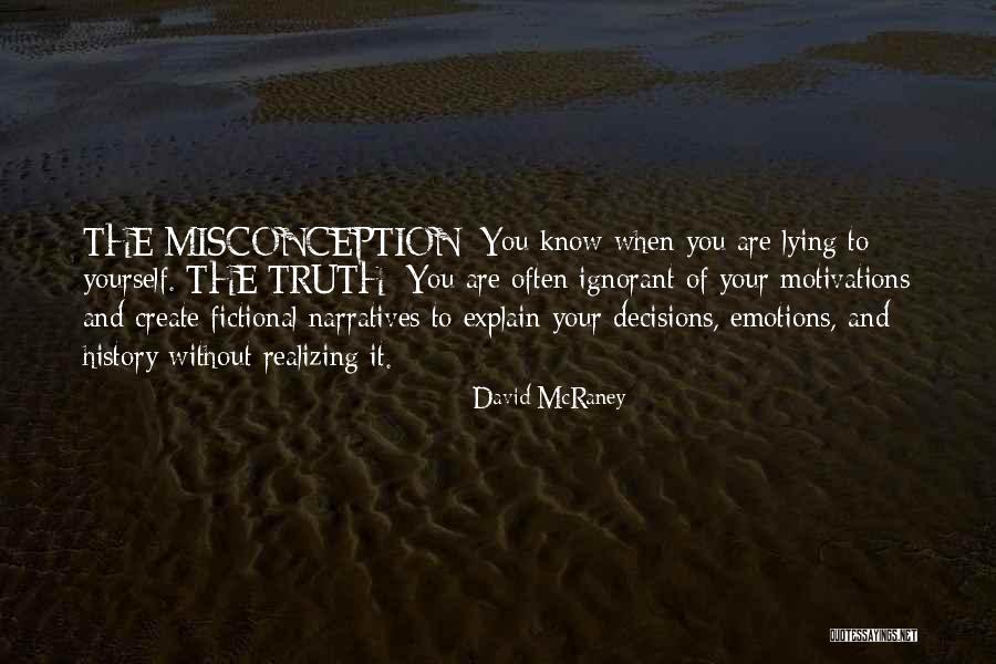 Misconception Quotes By David McRaney Misconception Quotes By David McRaney