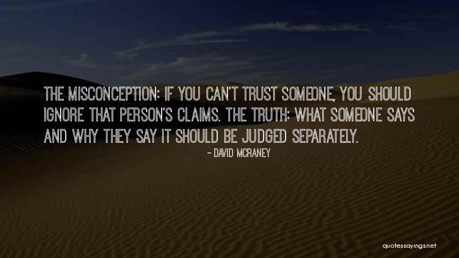 Misconception Quotes By David McRaney Misconception Quotes By David McRaney