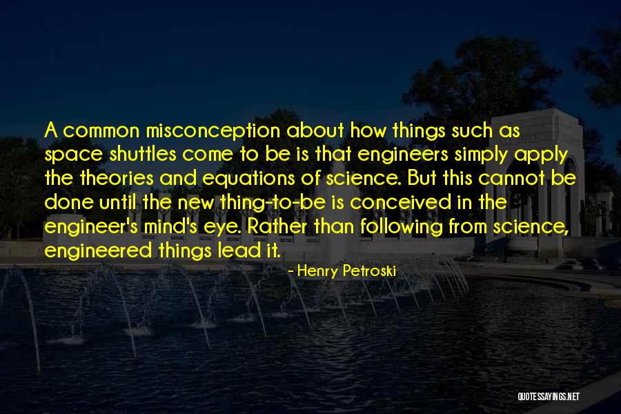 Misconception Quotes By Henry Petroski Misconception Quotes By Henry Petroski