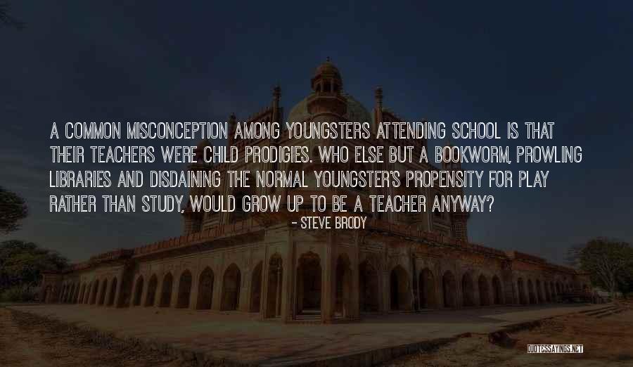 Misconception Quotes By Steve Brody Misconception Quotes By Steve Brody