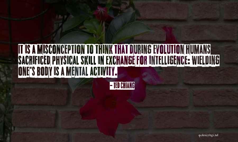 Misconception Quotes By Ted Chiang Misconception Quotes By Ted Chiang