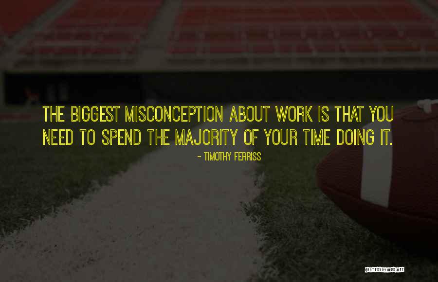 Misconception Quotes By Timothy Ferriss Misconception Quotes By Timothy Ferriss
