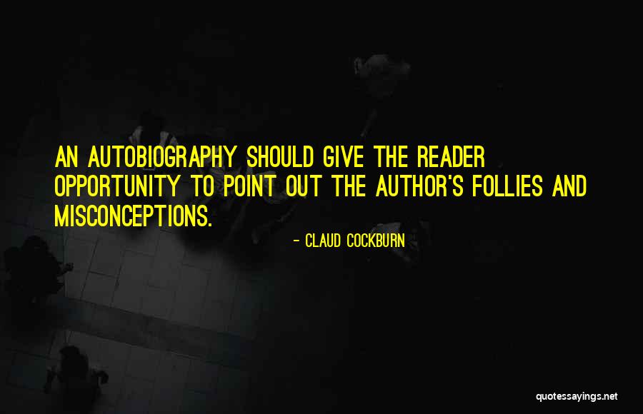 Misconceptions Quotes By Claud Cockburn Misconceptions Quotes By Claud Cockburn