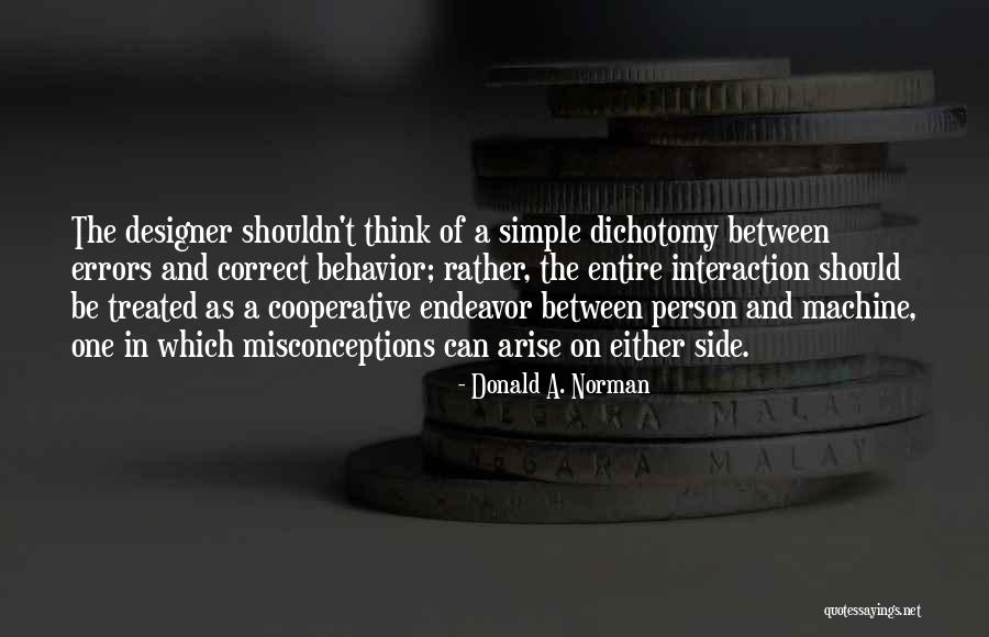 Misconceptions Quotes By Donald A. Norman Misconceptions Quotes By Donald A. Norman