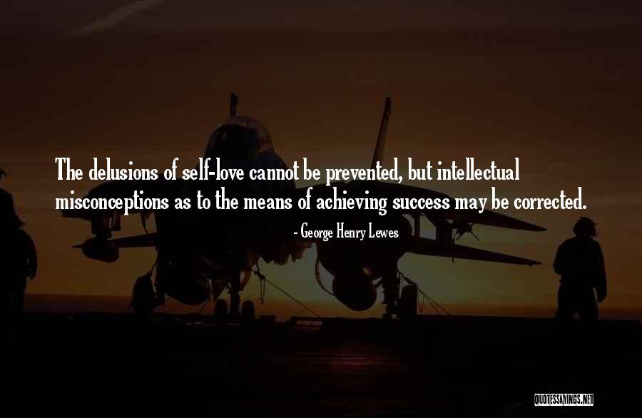 Misconceptions Quotes By George Henry Lewes Misconceptions Quotes By George Henry Lewes