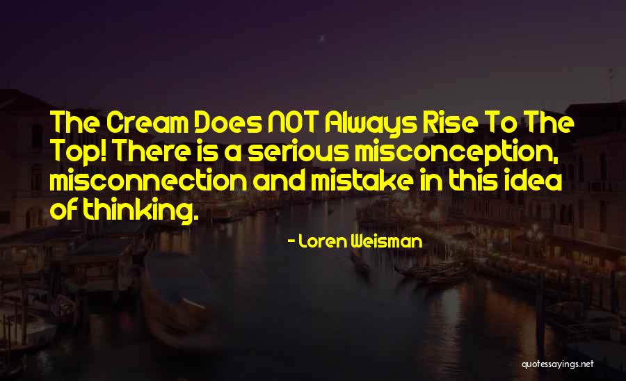 Misconceptions Quotes By Loren Weisman Misconceptions Quotes By Loren Weisman
