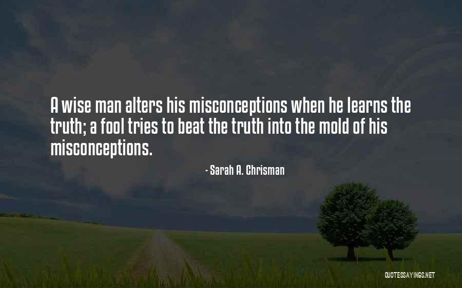 Misconceptions Quotes By Sarah A. Chrisman Misconceptions Quotes By Sarah A. Chrisman