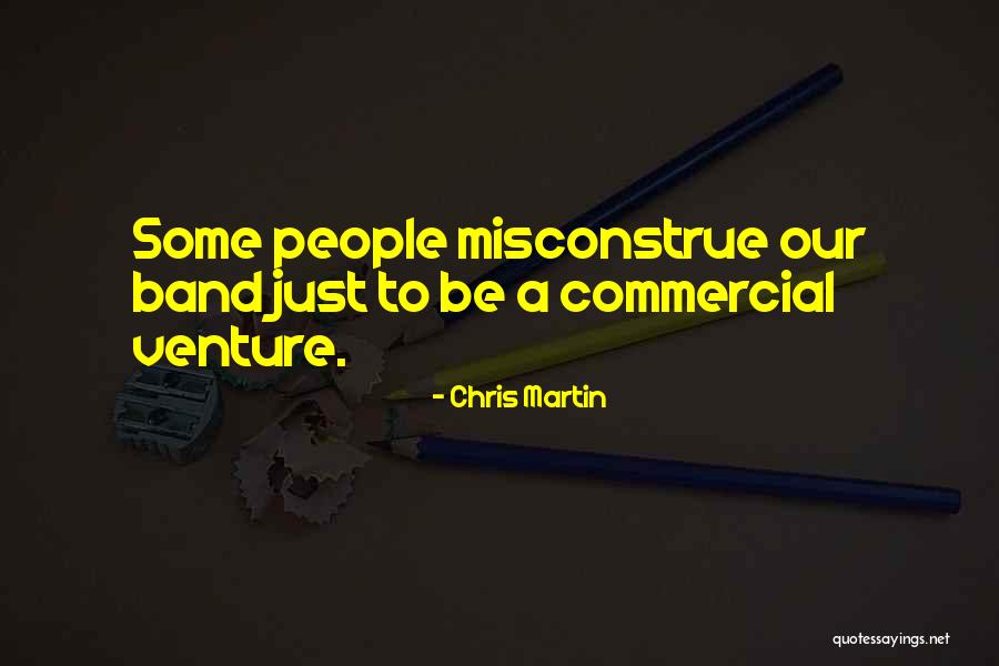 Misconstrue Quotes By Chris Martin Misconstrue Quotes By Chris Martin