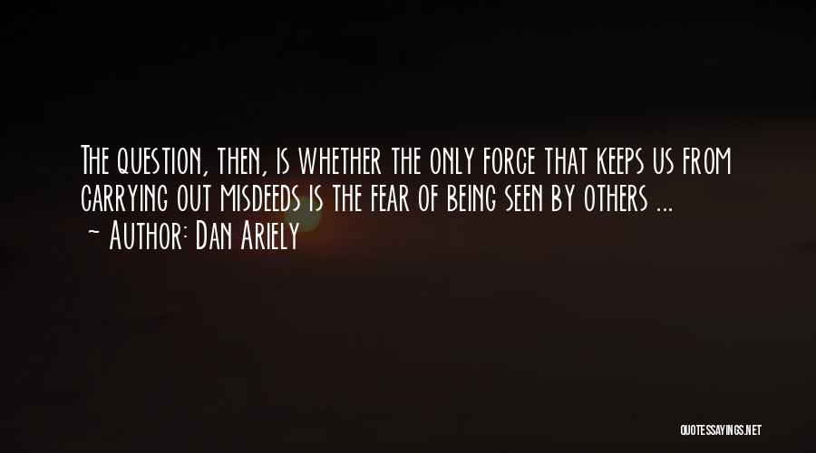 Misdeeds Quotes By Dan Ariely