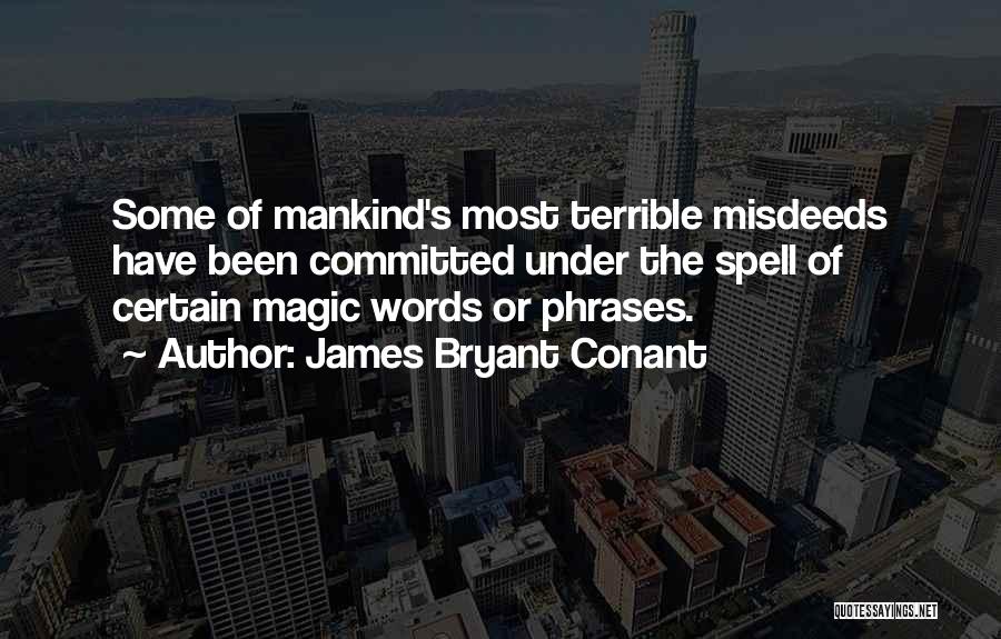 Misdeeds Quotes By James Bryant Conant