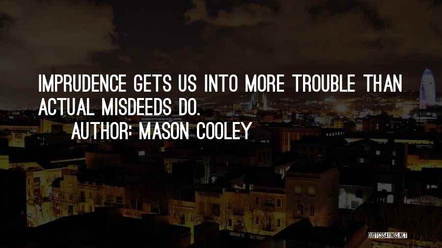Misdeeds Quotes By Mason Cooley