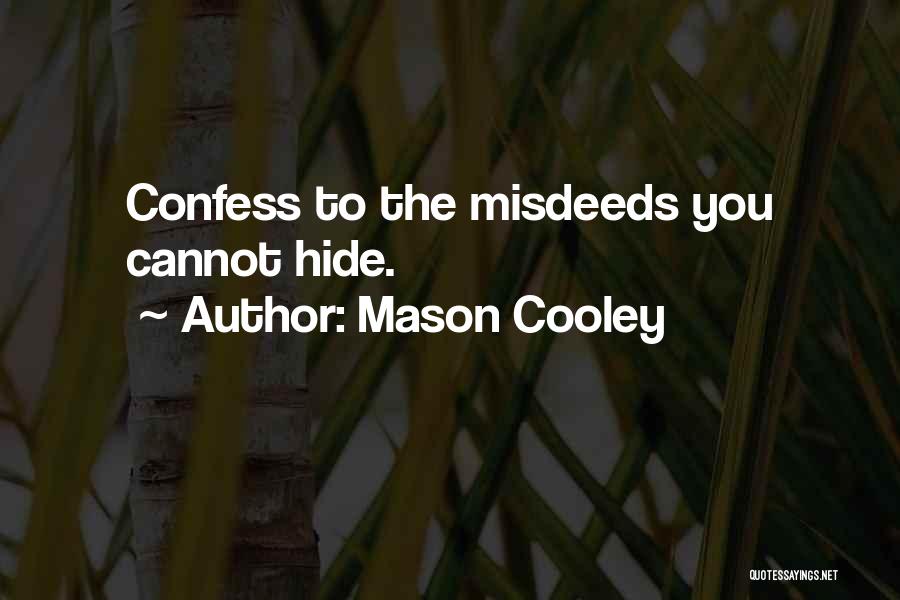 Misdeeds Quotes By Mason Cooley