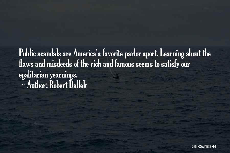 Misdeeds Quotes By Robert Dallek