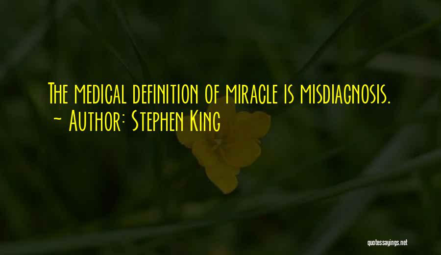 Misdiagnosis Quotes By Stephen King