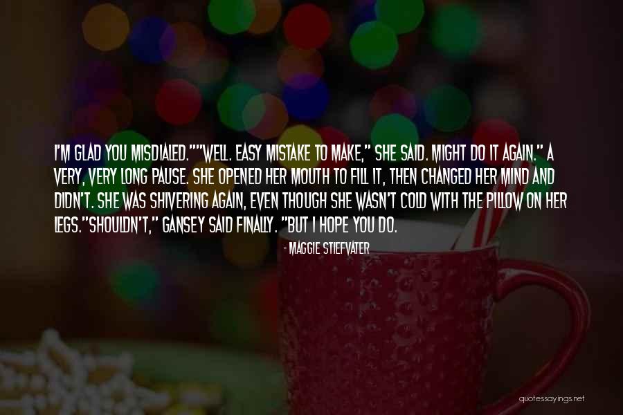 Misdialed Quotes By Maggie Stiefvater Misdialed Quotes By Maggie Stiefvater