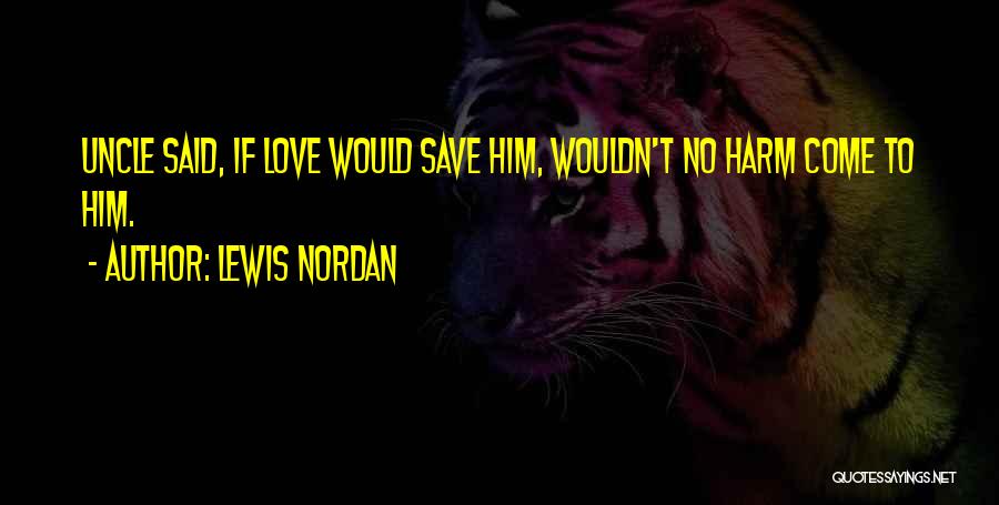 Misdirectable Quotes By Lewis Nordan