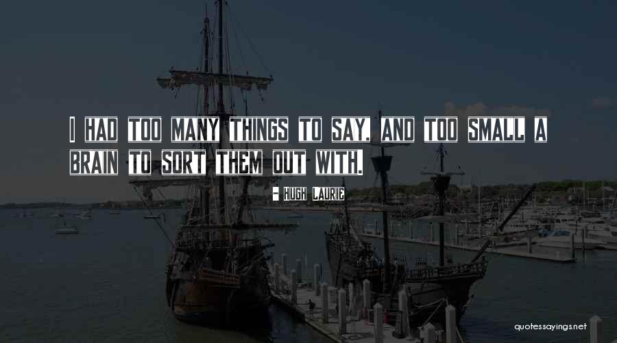 Misdirected Energy Quotes By Hugh Laurie Misdirected Energy Quotes By Hugh Laurie