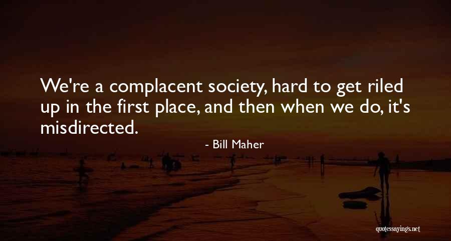 Misdirected Quotes By Bill Maher Misdirected Quotes By Bill Maher