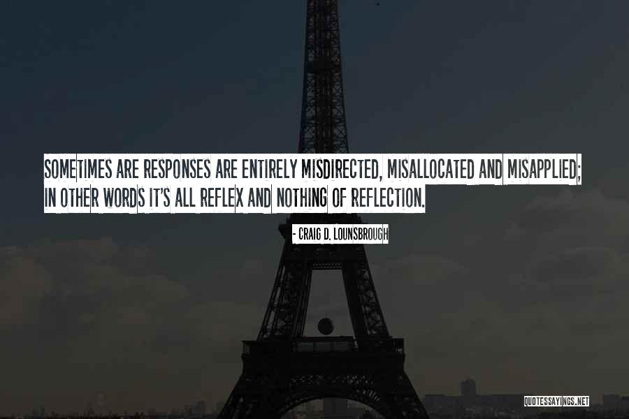 Misdirected Quotes By Craig D. Lounsbrough Misdirected Quotes By Craig D. Lounsbrough