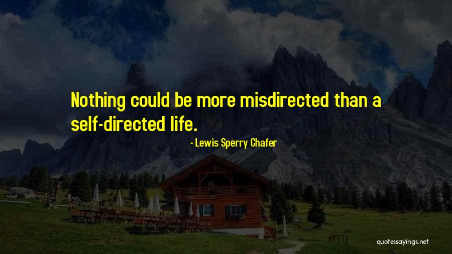 Misdirected Quotes By Lewis Sperry Chafer Misdirected Quotes By Lewis Sperry Chafer