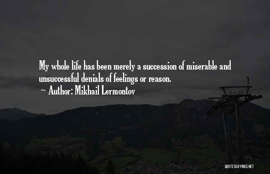 Miserable Feelings Quotes By Mikhail Lermontov