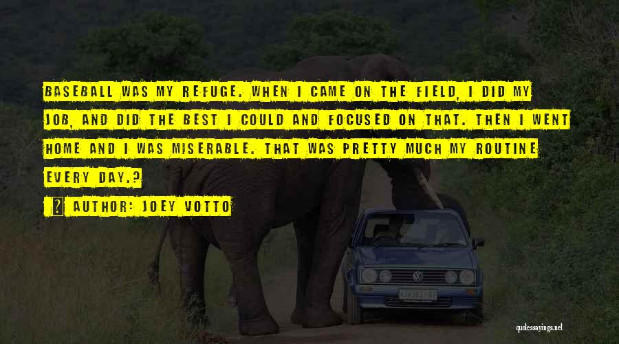 Miserable Jobs Quotes By Joey Votto