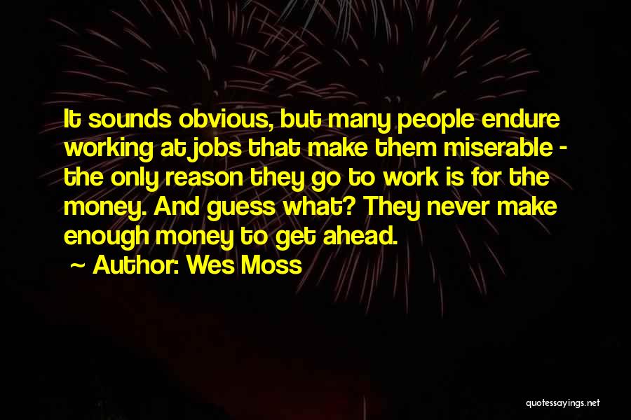 Miserable Jobs Quotes By Wes Moss