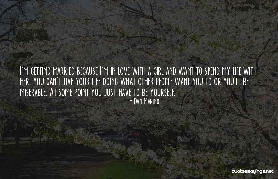 Miserable Love Quotes By Dan Marino Miserable Love Quotes By Dan Marino