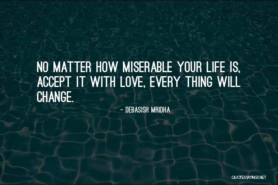 Miserable Love Quotes By Debasish Mridha