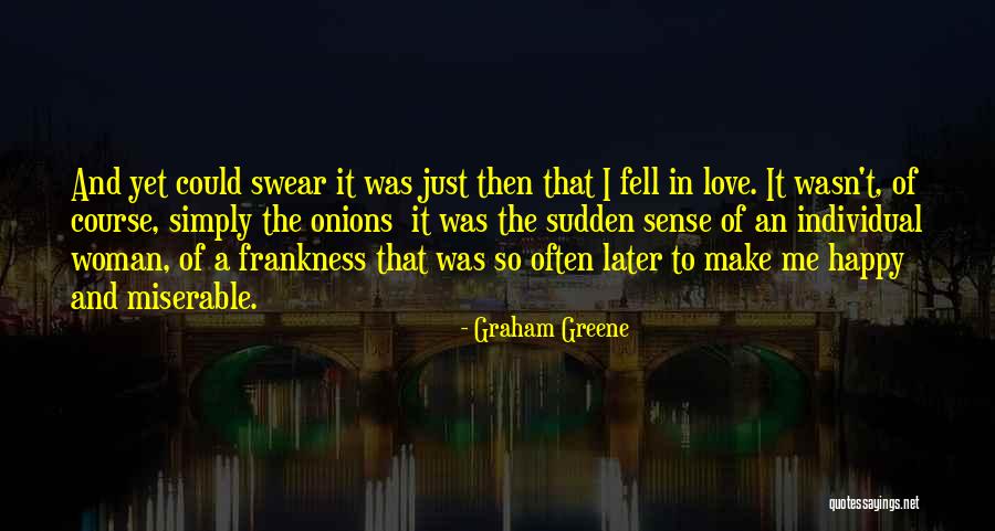 Miserable Love Quotes By Graham Greene