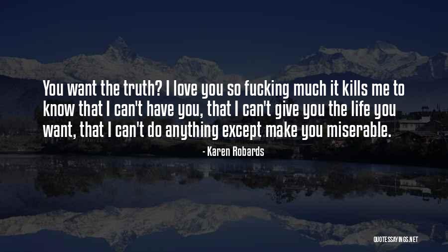 Miserable Love Quotes By Karen Robards Miserable Love Quotes By Karen Robards