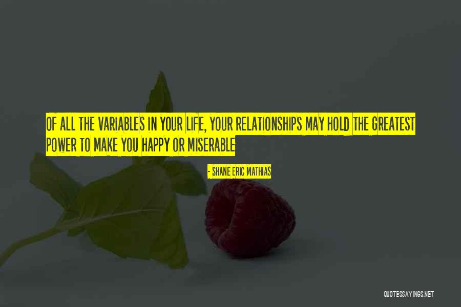 Miserable Love Quotes By Shane Eric Mathias Miserable Love Quotes By Shane Eric Mathias