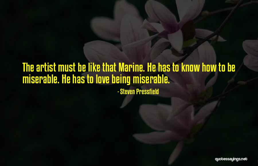 Miserable Love Quotes By Steven Pressfield