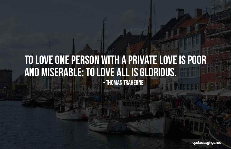 Miserable Love Quotes By Thomas Traherne Miserable Love Quotes By Thomas Traherne