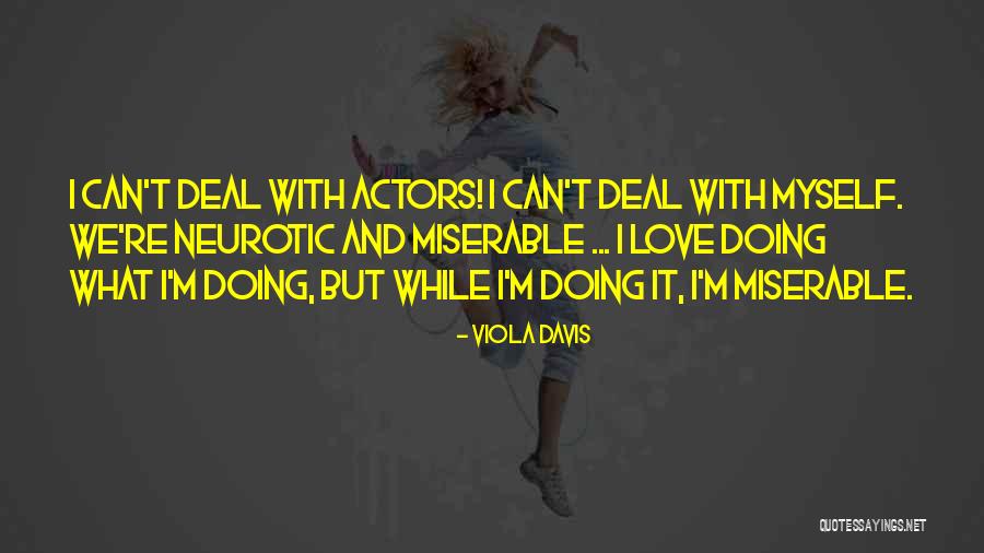 Miserable Love Quotes By Viola Davis Miserable Love Quotes By Viola Davis