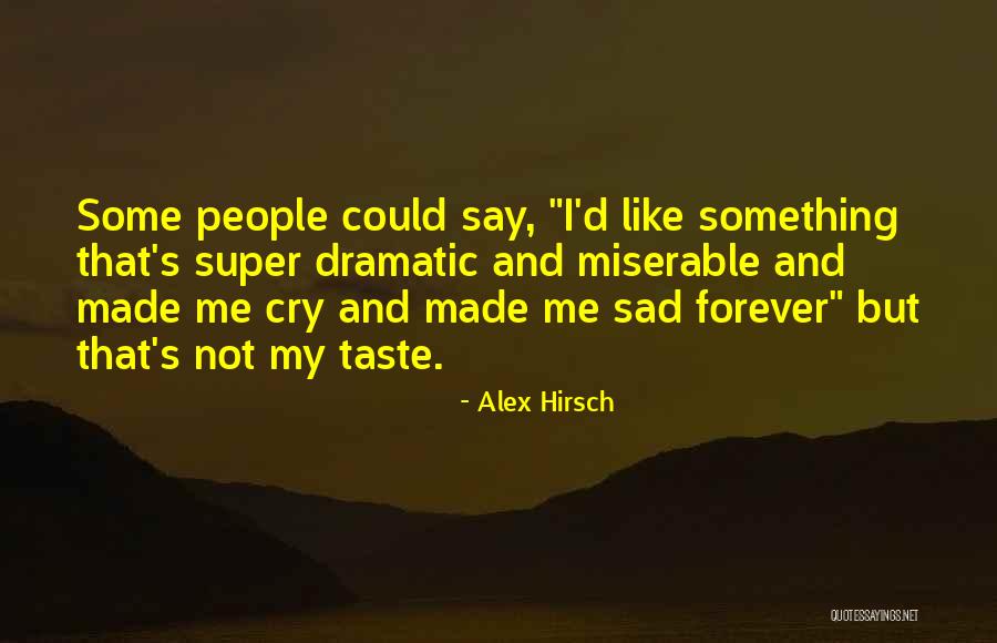 Miserable People Quotes By Alex Hirsch Miserable People Quotes By Alex Hirsch
