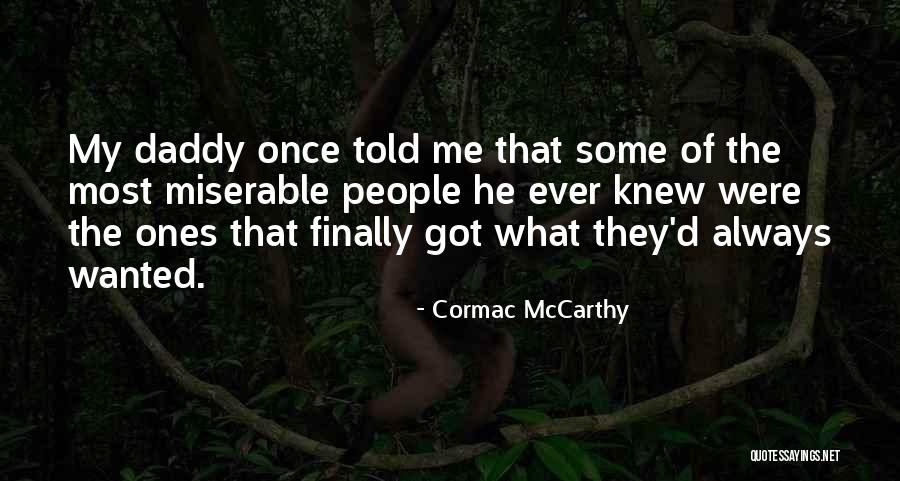 Miserable People Quotes By Cormac McCarthy Miserable People Quotes By Cormac McCarthy