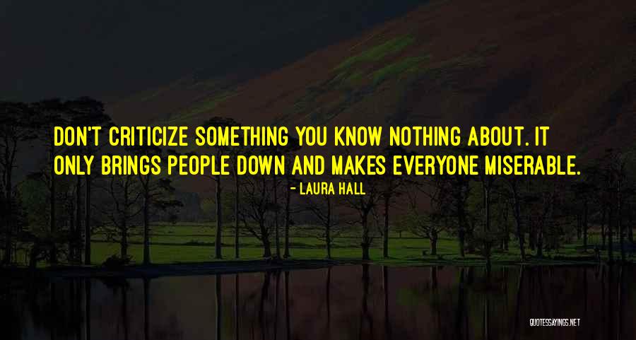 Miserable People Quotes By Laura Hall Miserable People Quotes By Laura Hall