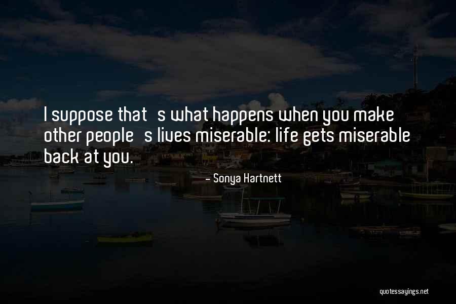 Miserable People Quotes By Sonya Hartnett Miserable People Quotes By Sonya Hartnett