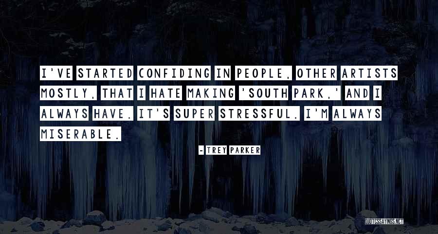 Miserable People Quotes By Trey Parker Miserable People Quotes By Trey Parker