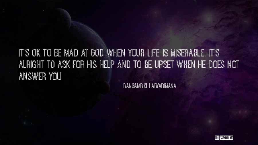 Miserable Quotes And Quotes By Bangambiki Habyarimana Miserable Quotes And Quotes By Bangambiki Habyarimana