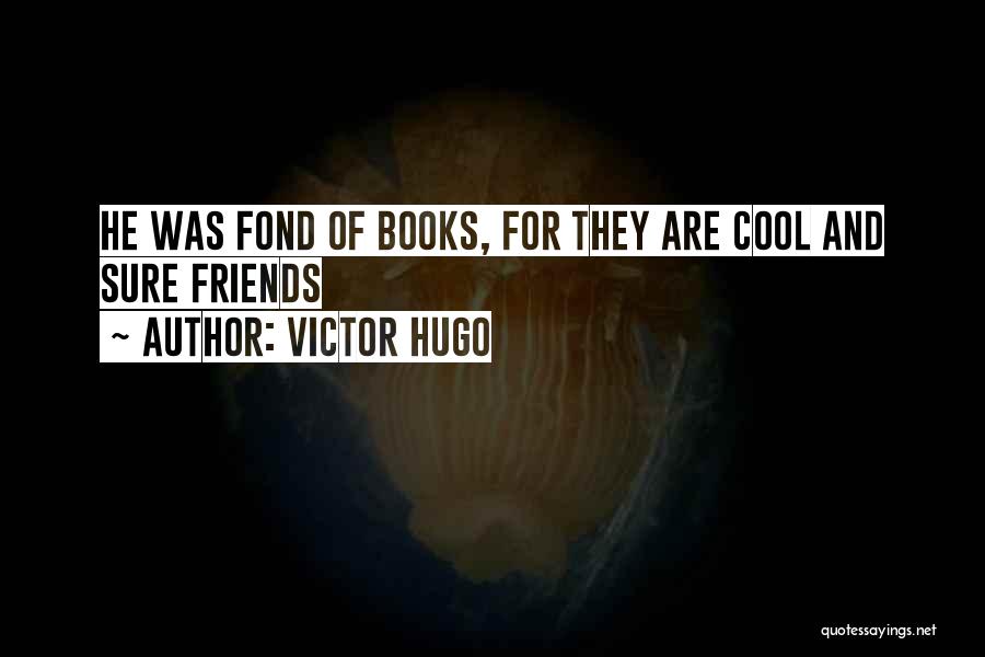 Miserables Hugo Quotes By Victor Hugo