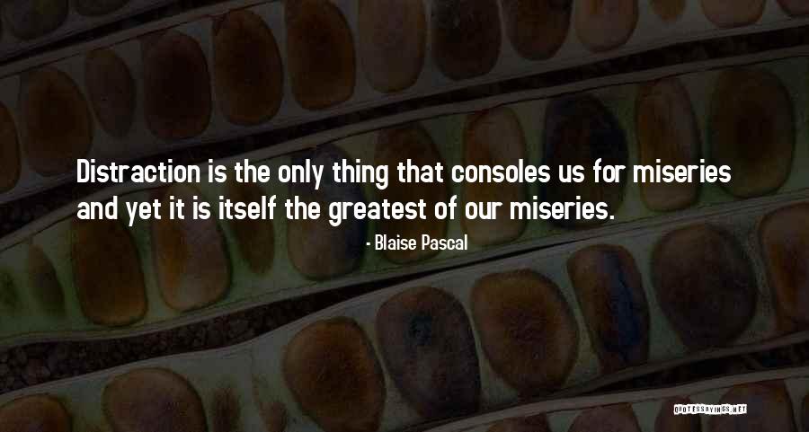 Miseries Quotes By Blaise Pascal