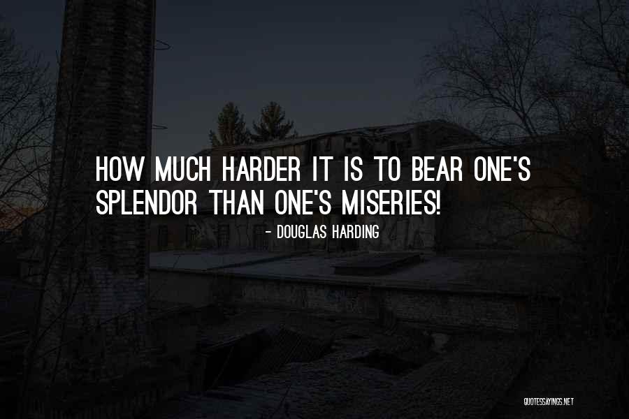 Miseries Quotes By Douglas Harding Miseries Quotes By Douglas Harding