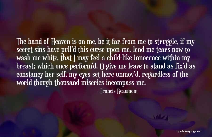Miseries Quotes By Francis Beaumont Miseries Quotes By Francis Beaumont