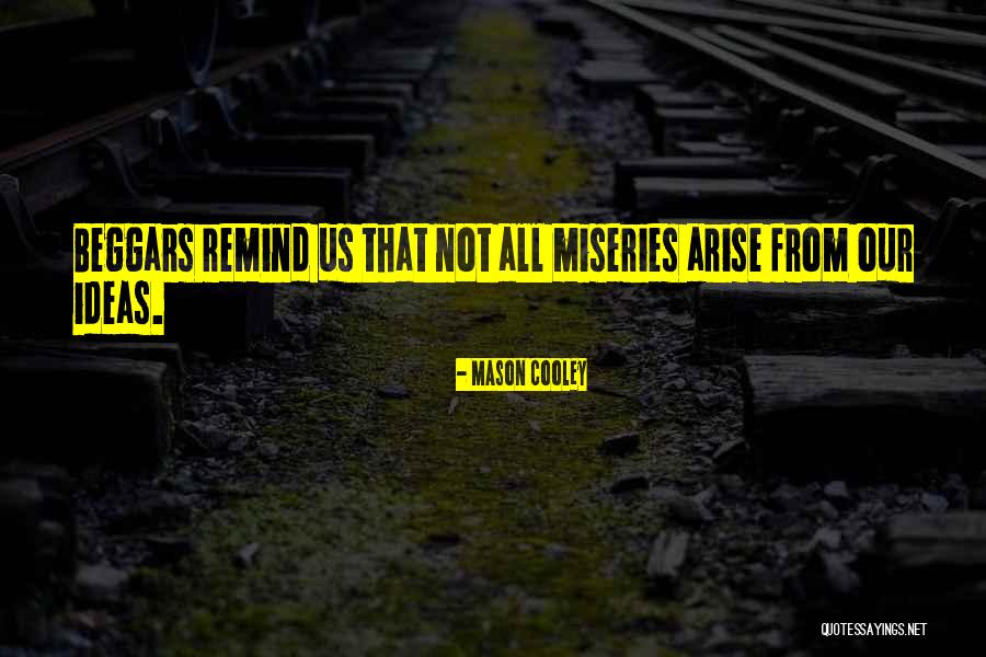 Miseries Quotes By Mason Cooley Miseries Quotes By Mason Cooley