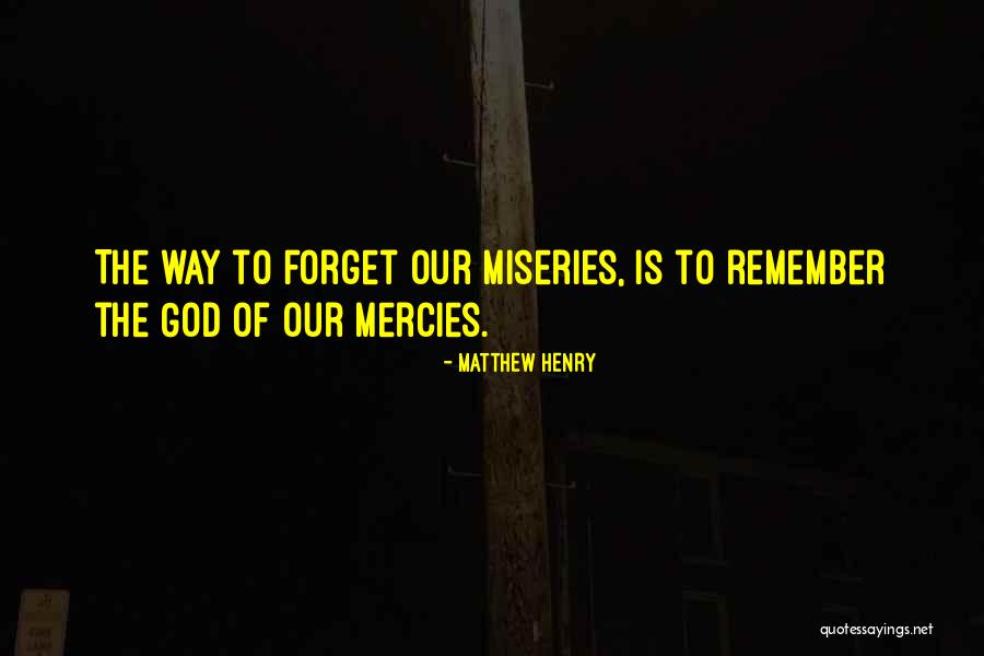 Miseries Quotes By Matthew Henry Miseries Quotes By Matthew Henry
